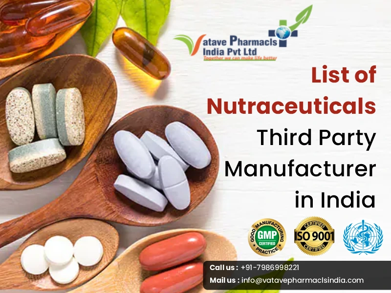 List of Nutraceuticals Third Party Manufacturer in India